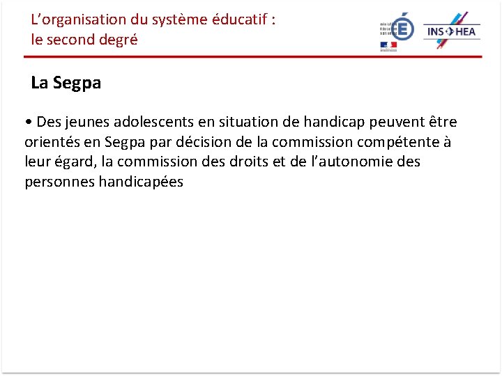 L’organisation du système éducatif : le second degré La Segpa • Des jeunes adolescents