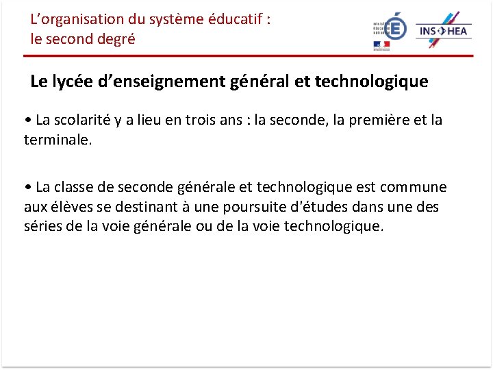 L’organisation du système éducatif : le second degré Le lycée d’enseignement général et technologique