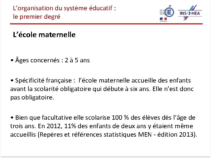 L’organisation du système éducatif : le premier degré L’école maternelle • ges concernés :