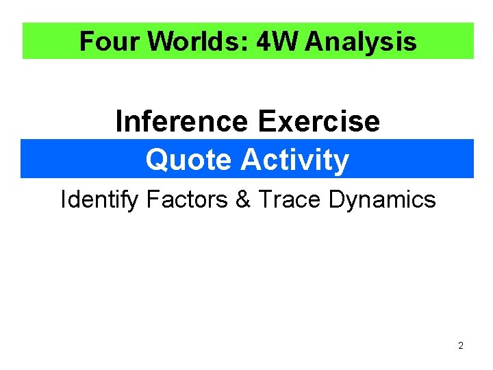 Four Worlds: 4 W Analysis Inference Exercise Quote Activity Identify Factors & Trace Dynamics