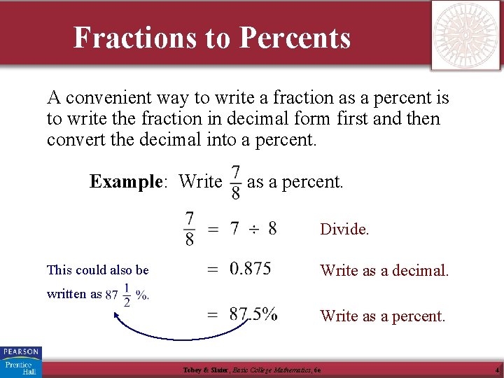 Fractions to Percents A convenient way to write a fraction as a percent is