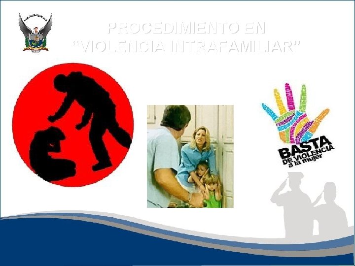 PROCEDIMIENTO EN “VIOLENCIA INTRAFAMILIAR” 