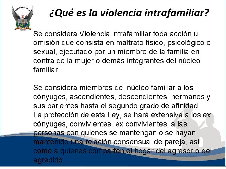 ¿Qué es la violencia intrafamiliar? Se considera Violencia intrafamiliar toda acción u omisión que