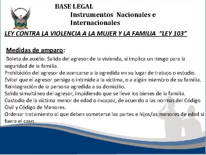 BASE LEGAL Instrumentos Nacionales e Internacionales LEY CONTRA LA VIOLENCIA A LA MUJER Y