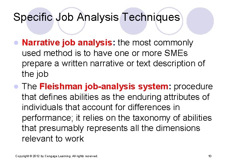 Specific Job Analysis Techniques Narrative job analysis: the most commonly used method is to