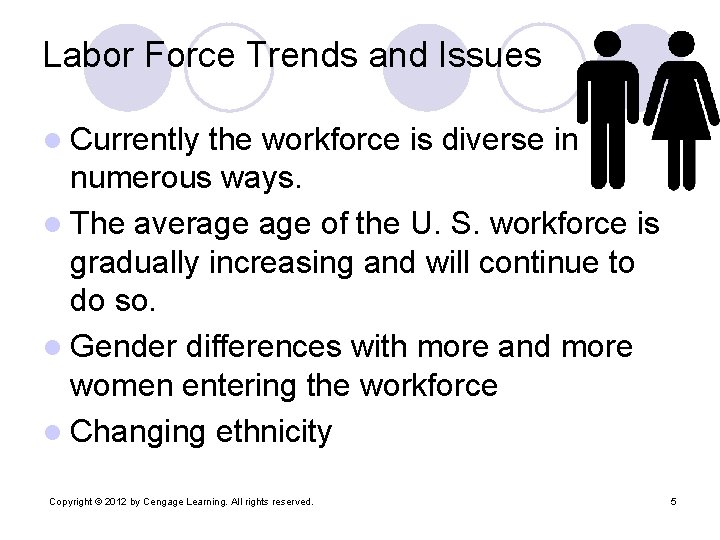 Labor Force Trends and Issues l Currently the workforce is diverse in numerous ways.