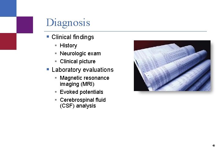 Diagnosis § Clinical findings § History § Neurologic exam § Clinical picture § Laboratory