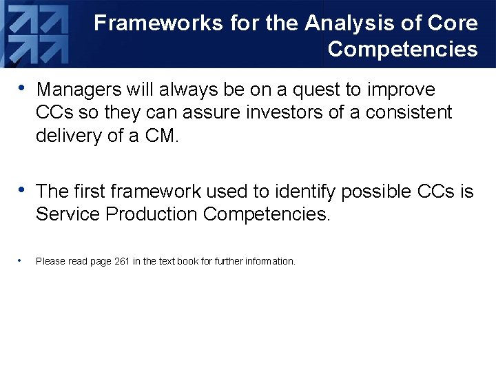 Frameworks for the Analysis of Core Competencies • Managers will always be on a