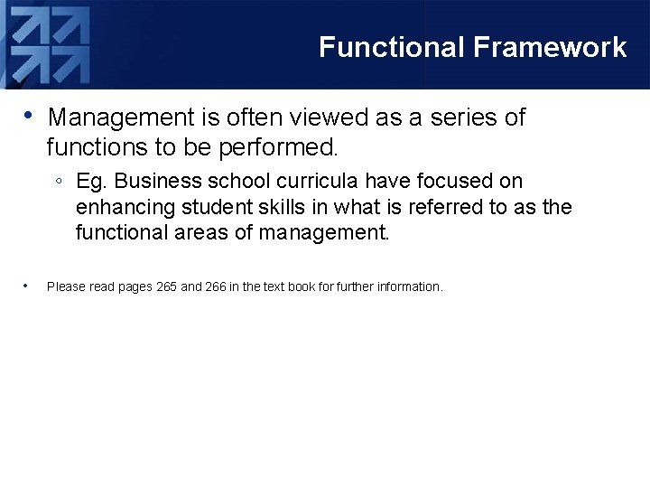 Functional Framework • Management is often viewed as a series of functions to be