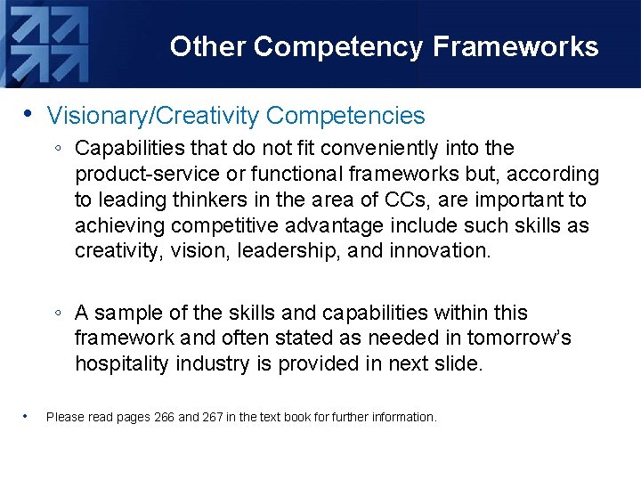 Other Competency Frameworks • Visionary/Creativity Competencies ◦ Capabilities that do not fit conveniently into