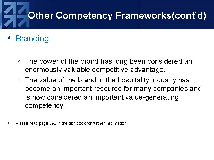 Other Competency Frameworks(cont’d) • Branding ◦ The power of the brand has long been