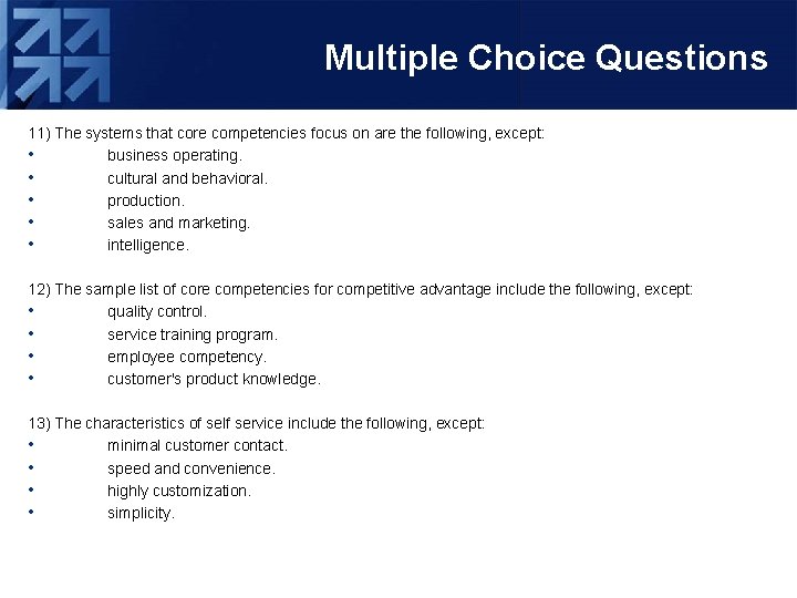 Multiple Choice Questions 11) The systems that core competencies focus on are the following,