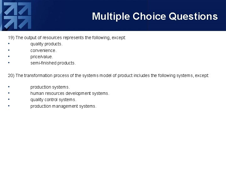 Multiple Choice Questions 19) The output of resources represents the following, except: • quality