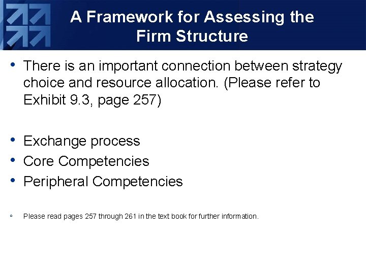 A Framework for Assessing the Firm Structure • There is an important connection between