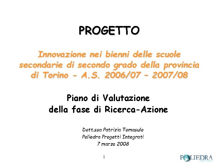 PROGETTO Innovazione nei bienni delle scuole secondarie di secondo grado della provincia di Torino