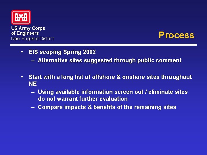 US Army Corps of Engineers New England District Process • EIS scoping Spring 2002 US Army Corps of Engineers New England District Process • EIS scoping Spring 2002