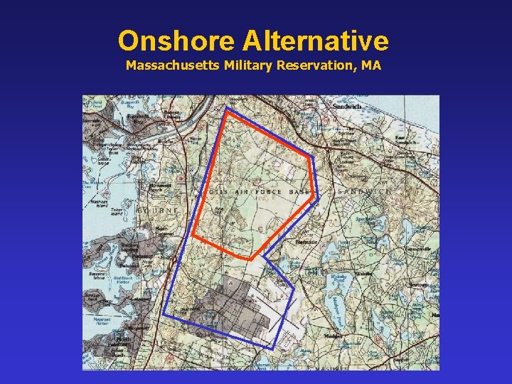 Onshore Alternative Massachusetts Military Reservation, MA Onshore Alternative Massachusetts Military Reservation, MA
