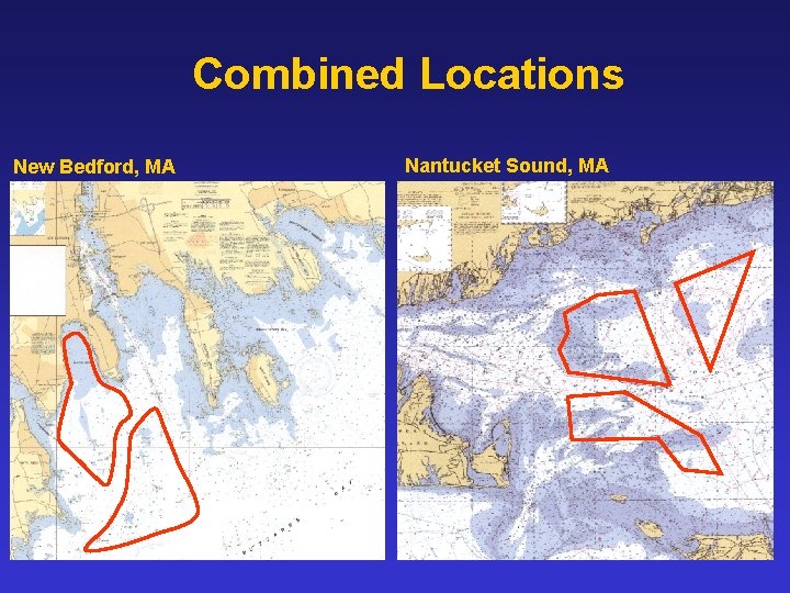 Combined Locations New Bedford, MA Nantucket Sound, MA Combined Locations New Bedford, MA Nantucket Sound, MA