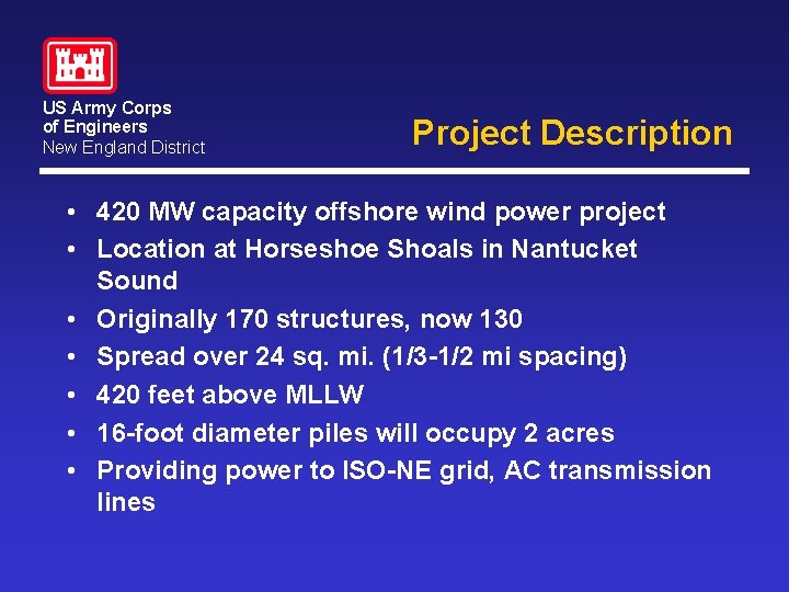 US Army Corps of Engineers New England District Project Description • 420 MW capacity US Army Corps of Engineers New England District Project Description • 420 MW capacity