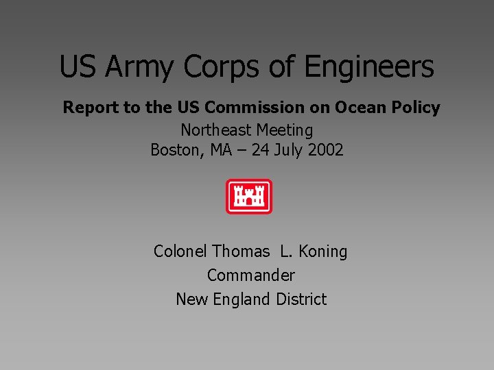 US Army Corps of Engineers Report to the US Commission on Ocean Policy Northeast US Army Corps of Engineers Report to the US Commission on Ocean Policy Northeast