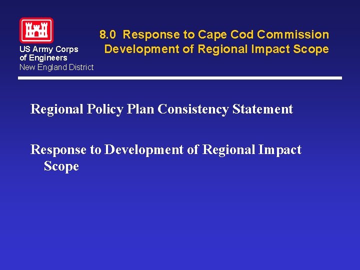 US Army Corps of Engineers New England District 8. 0 Response to Cape Cod US Army Corps of Engineers New England District 8. 0 Response to Cape Cod