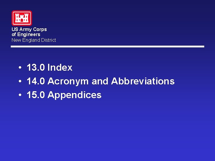US Army Corps of Engineers New England District • 13. 0 Index • 14. US Army Corps of Engineers New England District • 13. 0 Index • 14.