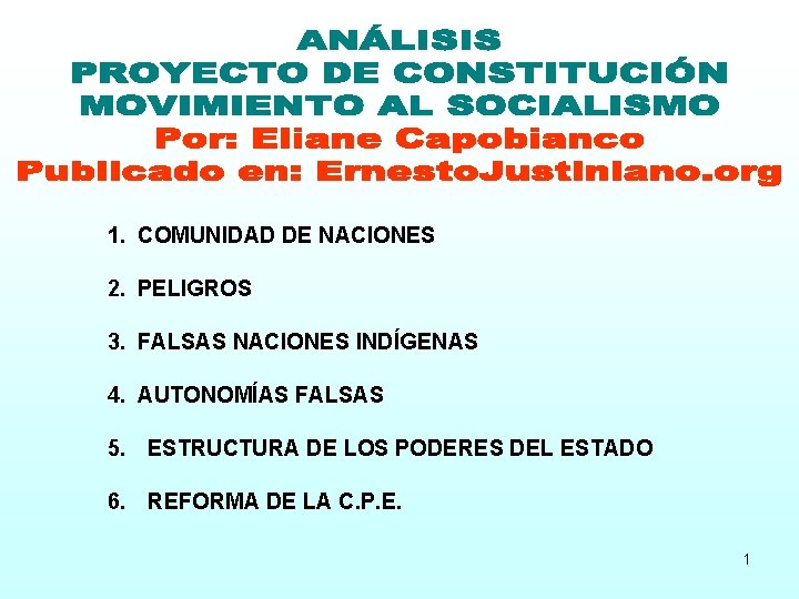 1. COMUNIDAD DE NACIONES 2. PELIGROS 3. FALSAS NACIONES INDÍGENAS 4. AUTONOMÍAS FALSAS 5.