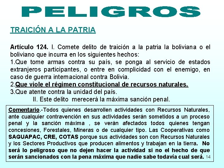 TRAICIÓN A LA PATRIA Artículo 124. I. Comete delito de traición a la patria