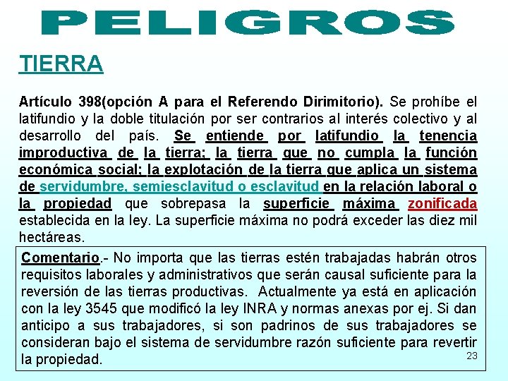 TIERRA Artículo 398(opción A para el Referendo Dirimitorio). Se prohíbe el latifundio y la