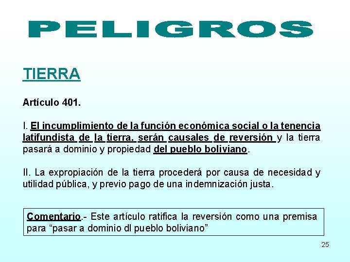 TIERRA Artículo 401. I. El incumplimiento de la función económica social o la tenencia