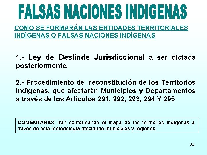 COMO SE FORMARÁN LAS ENTIDADES TERRITORIALES INDÍGENAS O FALSAS NACIONES INDÍGENAS 1. - Ley