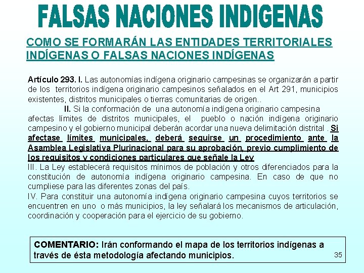 COMO SE FORMARÁN LAS ENTIDADES TERRITORIALES INDÍGENAS O FALSAS NACIONES INDÍGENAS Artículo 293. I.