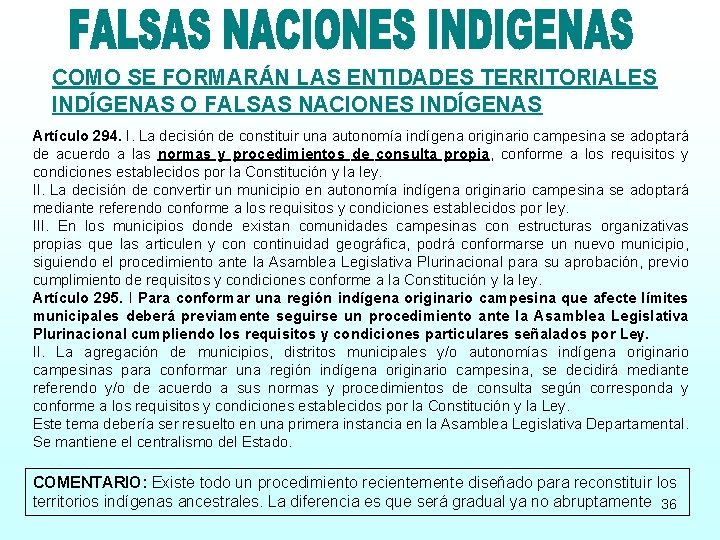 COMO SE FORMARÁN LAS ENTIDADES TERRITORIALES INDÍGENAS O FALSAS NACIONES INDÍGENAS Artículo 294. I.