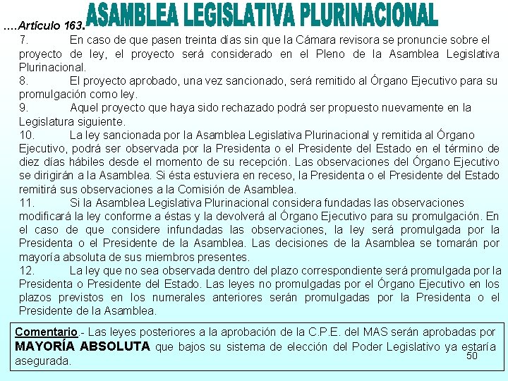 …. Artículo 163. 7. En caso de que pasen treinta días sin que la
