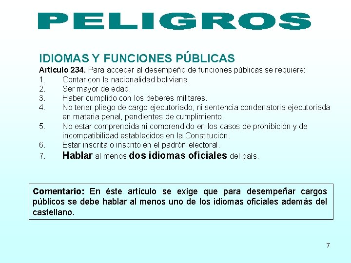 IDIOMAS Y FUNCIONES PÚBLICAS Artículo 234. Para acceder al desempeño de funciones públicas se