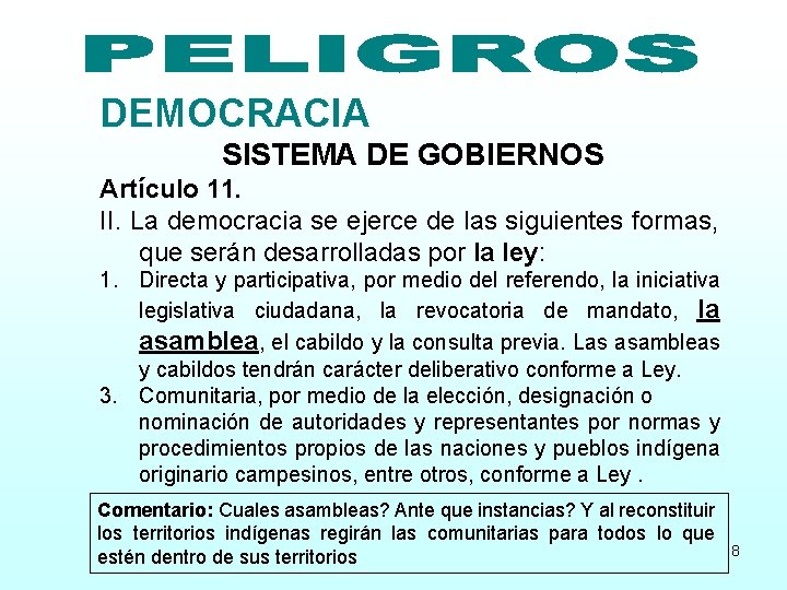 DEMOCRACIA SISTEMA DE GOBIERNOS Artículo 11. II. La democracia se ejerce de las siguientes