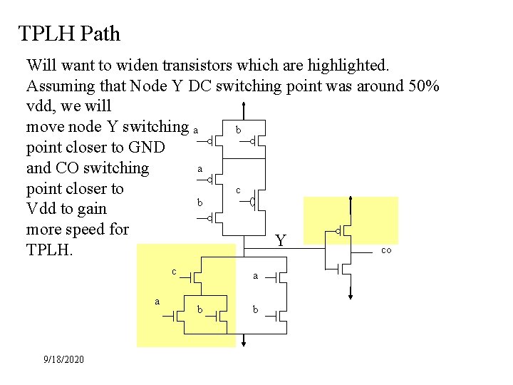 TPLH Path Will want to widen transistors which are highlighted. Assuming that Node Y