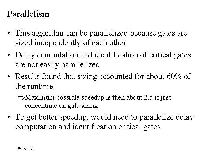 Parallelism • This algorithm can be parallelized because gates are sized independently of each