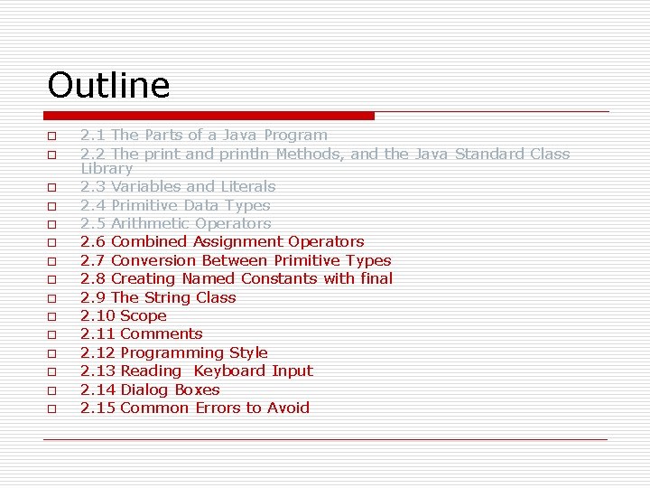 Outline o o o o 2. 1 The Parts of a Java Program 2.