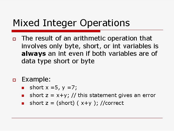 Mixed Integer Operations o o The result of an arithmetic operation that involves only