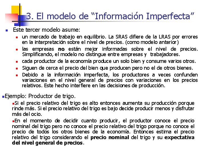 3. El modelo de “Información Imperfecta” n Este tercer modelo asume: n n n
