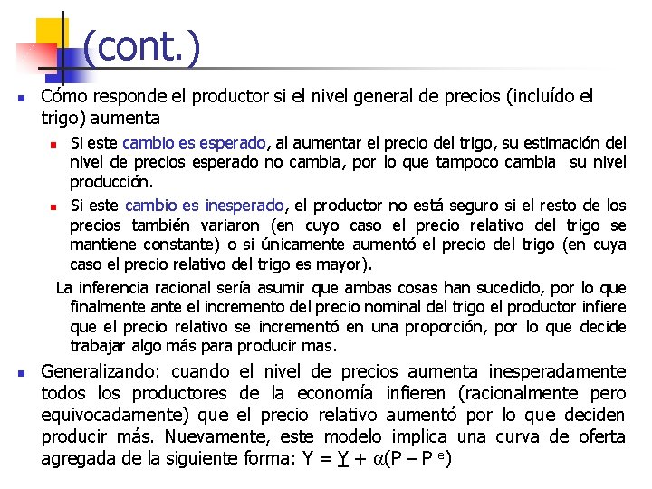 (cont. ) n Cómo responde el productor si el nivel general de precios (incluído