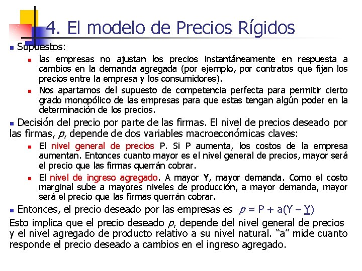 4. El modelo de Precios Rígidos n Supuestos: n n las empresas no ajustan