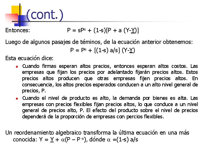 (cont. ) Entonces: P = s. Pe + (1 -s)[P + a (Y-Y)] Luego