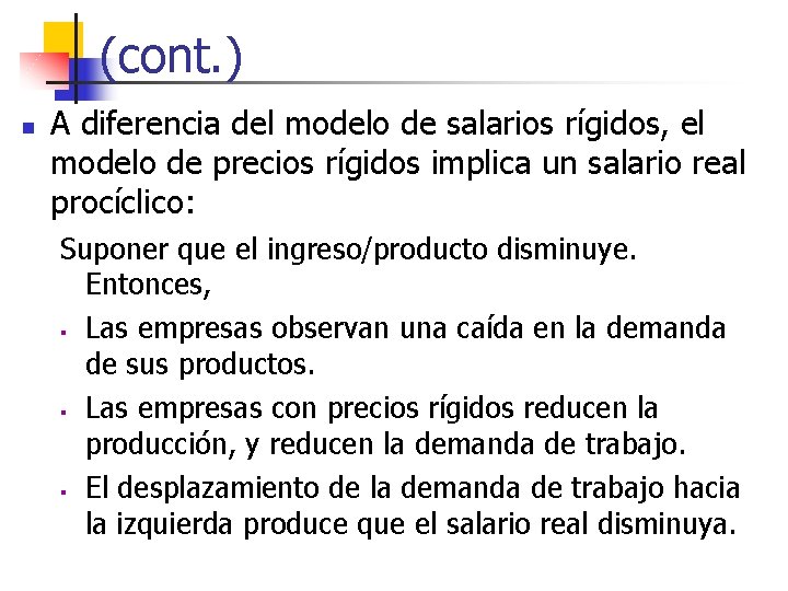(cont. ) n A diferencia del modelo de salarios rígidos, el modelo de precios