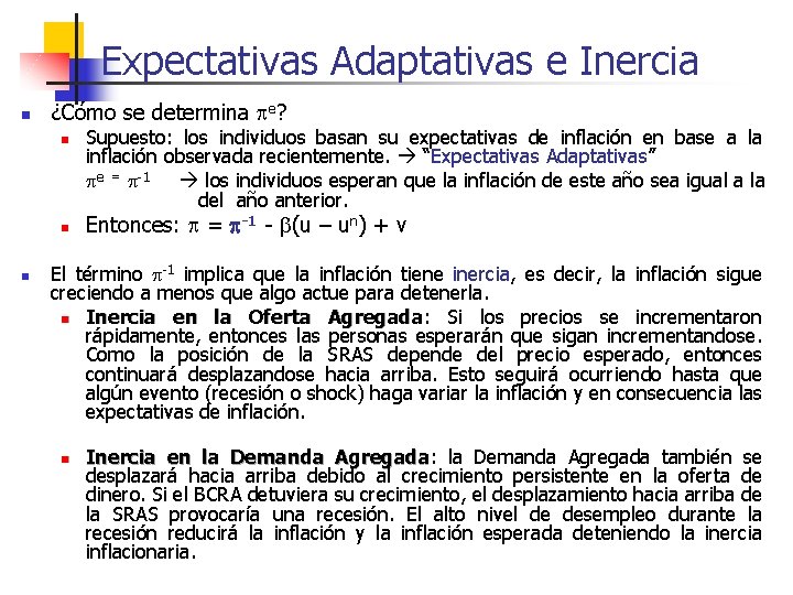 Expectativas Adaptativas e Inercia n ¿Cómo se determina e? n n n Supuesto: los