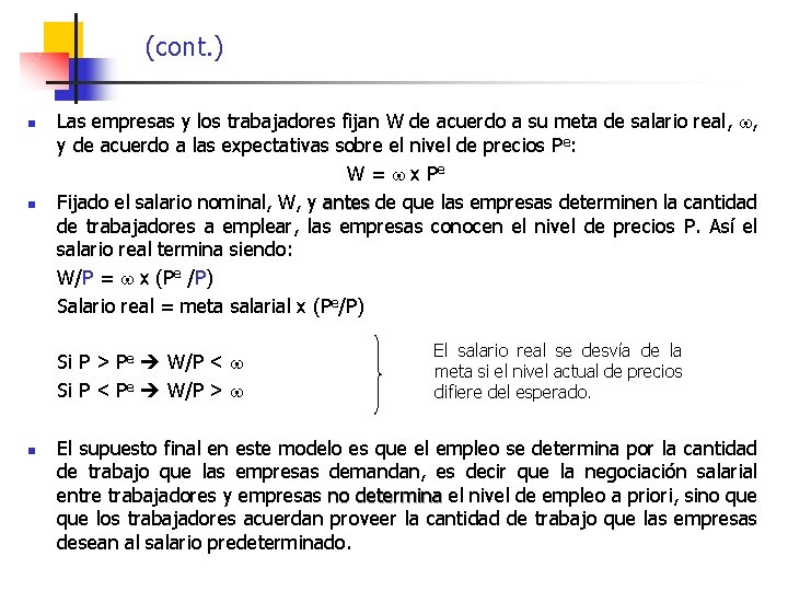 (cont. ) n n Las empresas y los trabajadores fijan W de acuerdo a