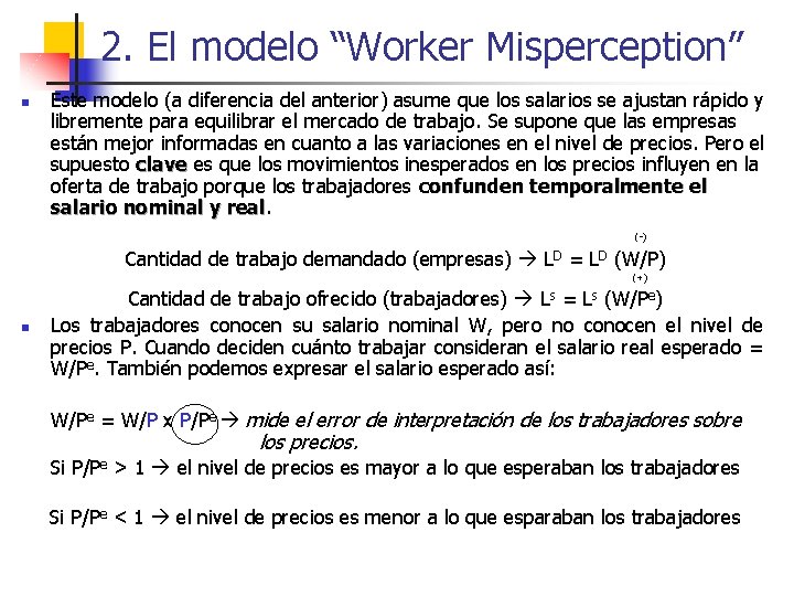 2. El modelo “Worker Misperception” n Este modelo (a diferencia del anterior) asume que