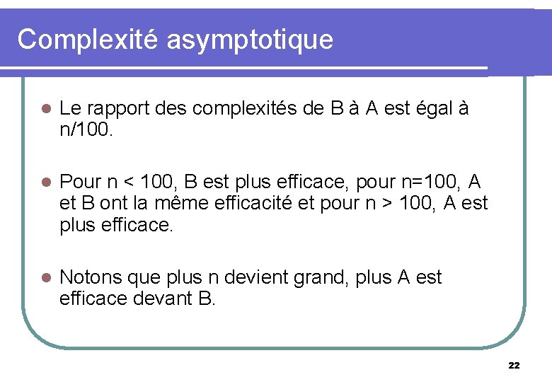 Complexité asymptotique l Le rapport des complexités de B à A est égal à