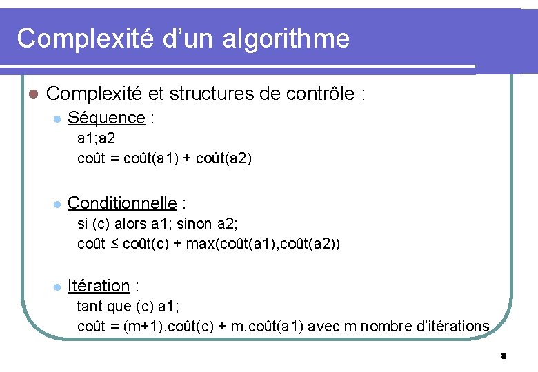 Complexité d’un algorithme l Complexité et structures de contrôle : l Séquence : a Complexité d’un algorithme l Complexité et structures de contrôle : l Séquence : a
